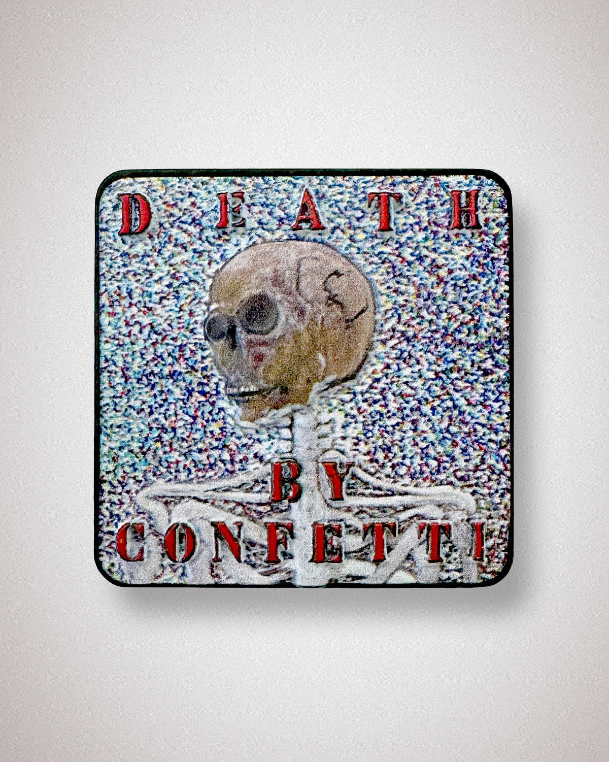 Death By Confetti - Magnet Square